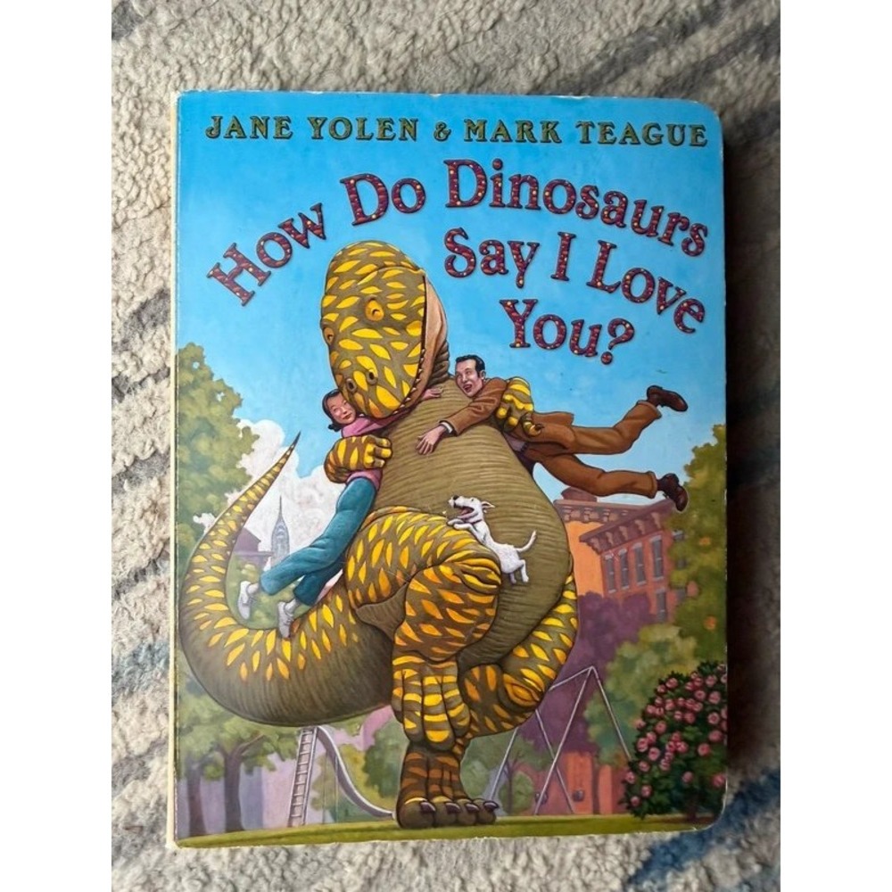How Do Dinosaurs Say I Love You? Jane Yolen Mark Teague Board Book Scholastic